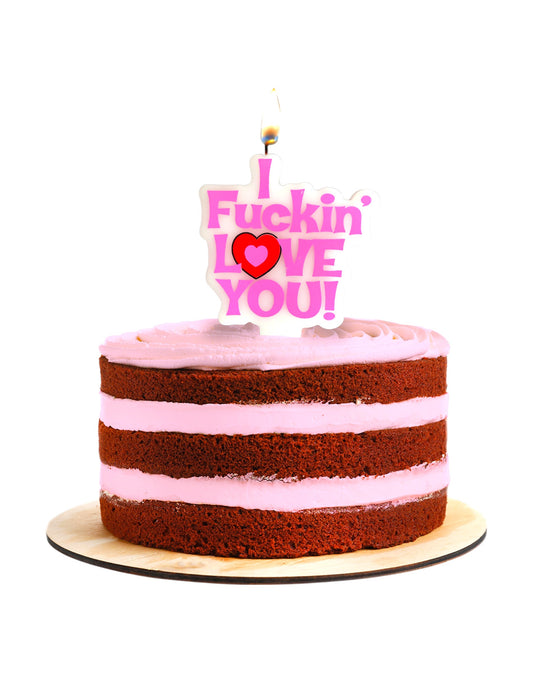 I Fucking Love You Cake Candle